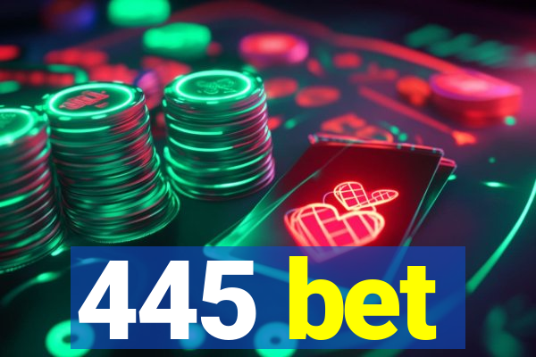 445 bet